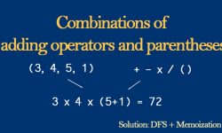 combinations of operators and parentheses