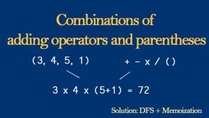 combinations of operators and parentheses